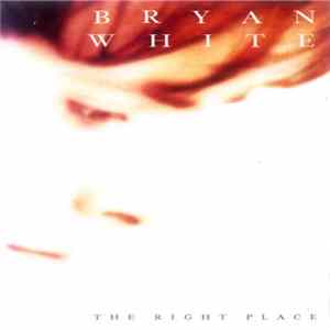 Bryan White - The Right Place FLAC