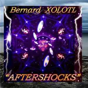 Bernard Xolotl - Aftershocks FLAC