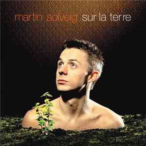 Martin Solveig - Sur La Terre FLAC