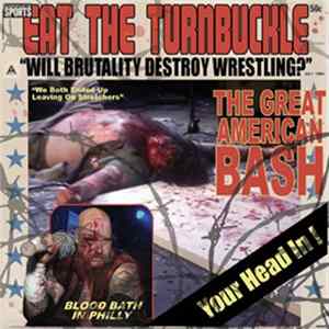 Eat The Turnbuckle - The Great American Bash Your Head In FLAC