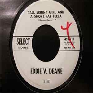 Eddie V. Deane - Tall Skinny Girl And A Short Fat Fella / Some Got It (Some Don't Got It) FLAC