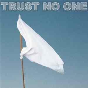 Trust No One - White Flag FLAC
