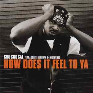 Coo Coo Cal Feat. Koffee Brown & Midwikid - How Does It Feel To Ya FLAC