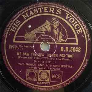 Ray Noble And His Orchestra - We Saw The Sea / I'm Putting All My Eggs In One Basket FLAC