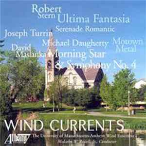 David Maslanka, Robert Stern, Joseph Turrin, Michael Daugherty / University Of Massachusetts / Amherst Wind Ensemble, Malcolm W. Rowell, Jr. - Wind Currents FLAC