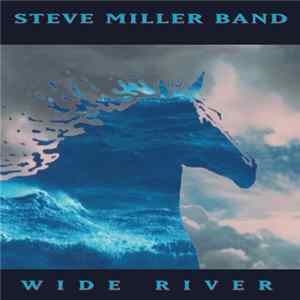 Steve Miller Band - Wide River FLAC