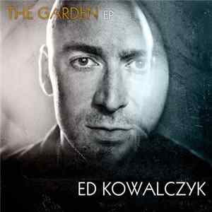 Ed Kowalczyk - The Garden FLAC