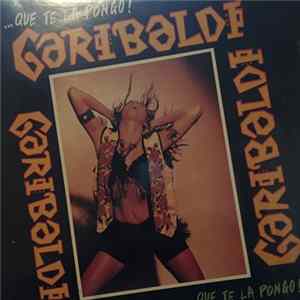 Garibaldi - Que Te La Pongo FLAC