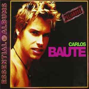 Carlos Baute - Peligroso FLAC