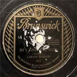 Carson Robison - So I Joined The Navy / Naw! I Don't Wanta Be Rich FLAC