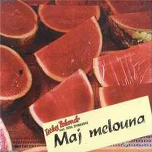 Těžkej Pokondr Feat. Věra Špinarová - Maj Melouna FLAC