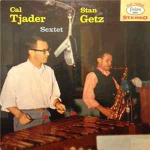 Cal Tjader-Stan Getz Sextet - Cal Tjader-Stan Getz Sextet FLAC