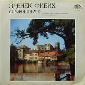 Зденек Фибих, Оркестр Чешской Филармонии, Карел Шейна - Симфония № 3 FLAC