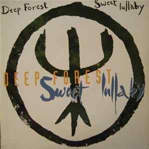 Deep Forest - Sweet Lullaby FLAC