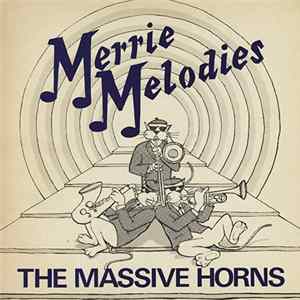 The Massive Horns - Merrie Melodies FLAC