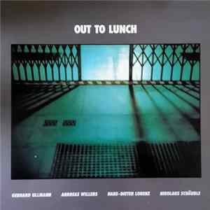 Gebhard Ullmann • Andreas Willers • Hans-Dieter Lorenz • Nikolaus Schäuble - Out To Lunch FLAC
