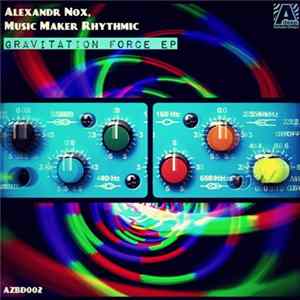 Alexandr Nox, Music Maker Rhythmic - Gravitation Force EP FLAC
