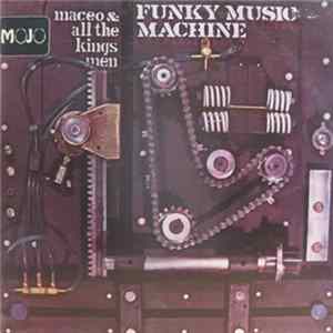 Maceo & All The King's Men - Funky Music Machine FLAC