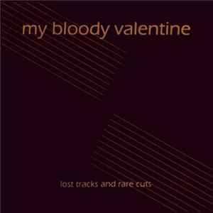 My Bloody Valentine - Lost Tracks And Rare Cuts FLAC