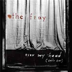 The Fray - Over My Head (Cable Car) FLAC