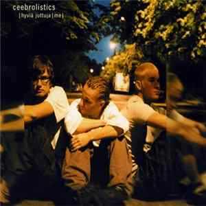 Ceebrolistics - Hyviä Juttuja / Me FLAC