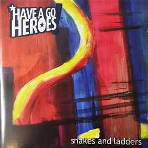 Have A Go Heroes - Snakes And Ladders FLAC