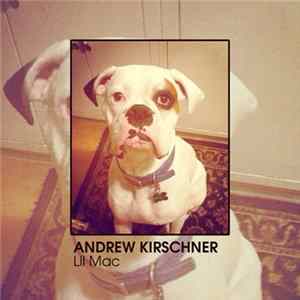 Andrew Kirschner - Lil Mac FLAC