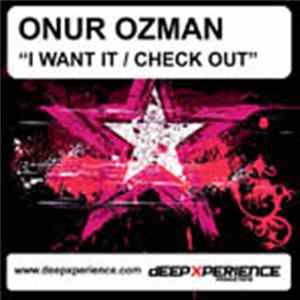 Onur Ozman - I Want It / Check Out FLAC