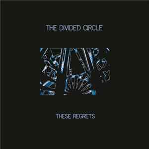 The Divided Circle - These Regrets FLAC