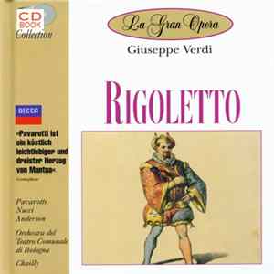 Giuseppe Verdi, Pavarotti, Nucci, Anderson, Orchestra Del Teatro Comunale Di Bologna, Chailly - Rigoletto FLAC