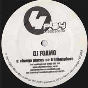 DJ Foamo - Change Places / Traffonsphere FLAC