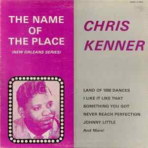 Chris Kenner - The Name Of The Place FLAC