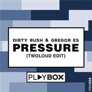 Dirty Rush & Gregor Es - Pressure (Twoloud Edit) FLAC