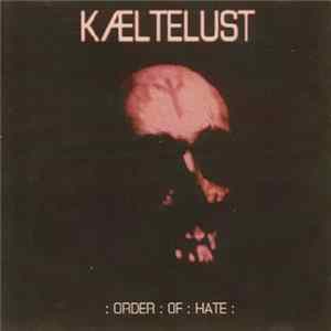 Kæltelust - Order of Hate FLAC