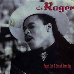 Roger - Papa's Got A Brand New Bag FLAC