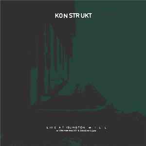 Konstrukt feat. Graham Massey & David Andrew McLean - Live At Islington Mill FLAC
