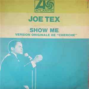 Joe Tex - Show Me / A Woman Sees A Hard Time (When Her Man Is Gone) FLAC