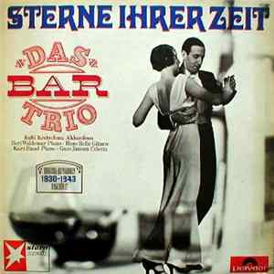 Das Bar Trio - Sterne Ihrer Zeit: Das Bar Trio - Original-Aufnahmen 1938-1943 FLAC