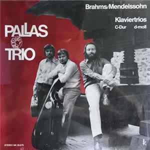 Pallas Trio, Brahms, Mendelssohn - Brahms / Mendelssohn Klaviertrios C-Dur D-Moll FLAC