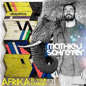 Mathieu Schreyer - Africa In Your Earbuds #21 FLAC