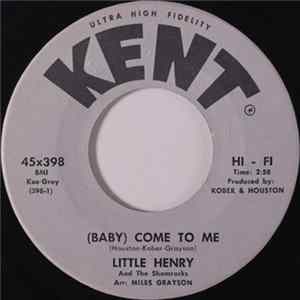 Little Henry & The Shamrocks - (Baby) Come To Me FLAC