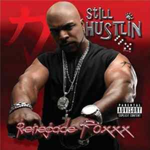 Renegade Foxxx - Still Hustlin FLAC