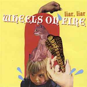 Wheels On Fire - Liar, Liar FLAC
