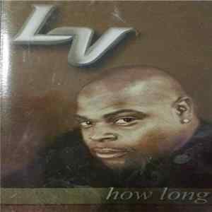 LV - How Long FLAC