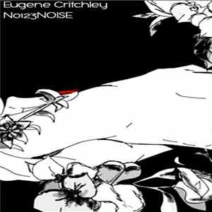 Eugene Critchley / NO123NOISE - Eugene Critchley/NO123NOISE FLAC