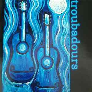 Troubadours - Troubadours FLAC
