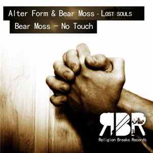 Alter Form, Bear Moss - Lost Souls / No Touch FLAC