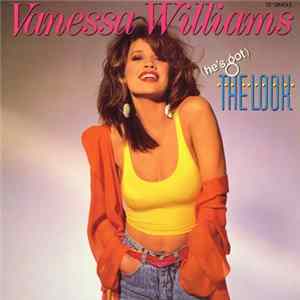Vanessa Williams - (He's Got) The Look FLAC