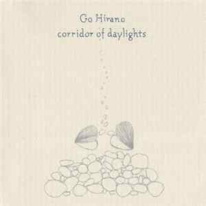Go Hirano - Corridor Of Daylights FLAC