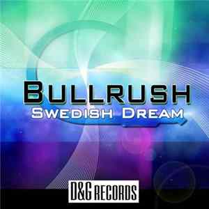 Bullrush - Swedish Dream FLAC